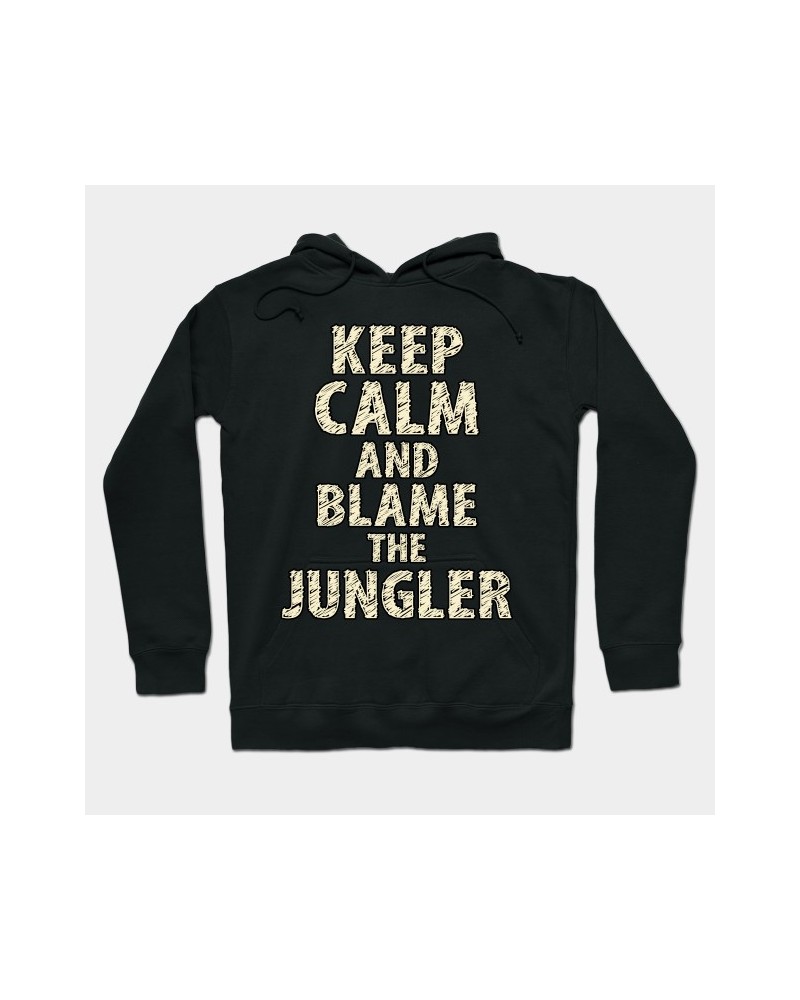 Keep Calm And Blame The Jungler Hoodie TP2109 $11.85 Tops